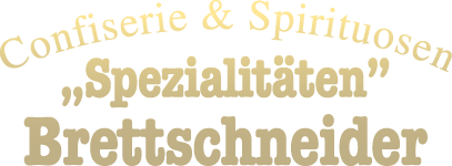 Confiserieund Spirituosen Spezialitäten Brettschneider